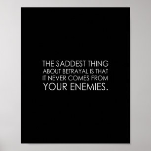 het treurigste aan verraad is dat het nooit poster