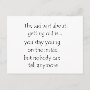 Het trieste deel over oud worden is...-briefkaart briefkaart
