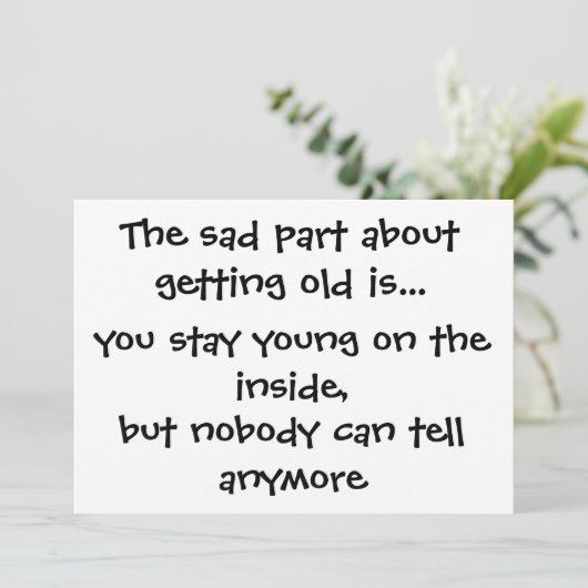 Het trieste deel over oud worden is... kaart (Staand voorkant)