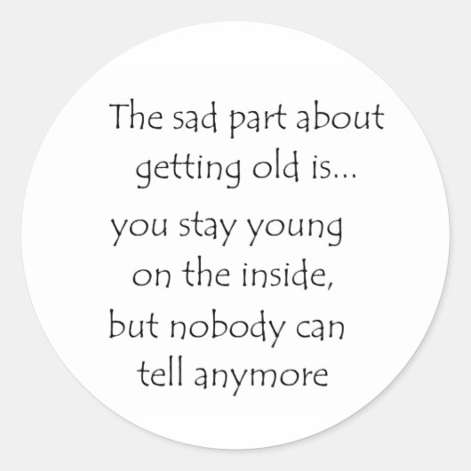 Het trieste over oud worden is sticker (Voorkant)