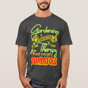 Het tuinieren is goedkoper dan de therapie die je t-shirt
