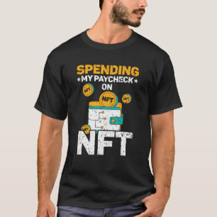 Het uitgeven van Mijn Paycheck op niet-fungibele S T-shirt