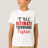 HET ULTIEME TAEKWONDOFIGHTER T-SHIRT (Voorkant)