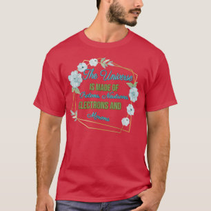 het universum bestaat uit wetenschappelijke Humor T-shirt