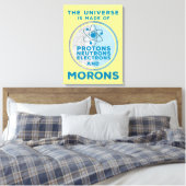 Het universum is gemaakt van moronen canvas afdruk (Insitu (Slaapkamer))
