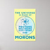 Het universum is gemaakt van moronen canvas afdruk (Voorkant)