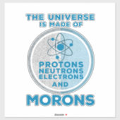 Het universum is gemaakt van moronen sticker (Vel)