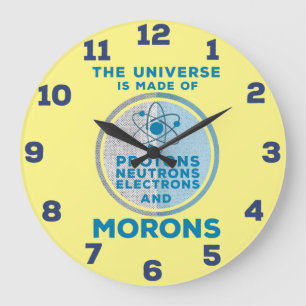 Het universum is gemaakt van morons Acrylwandklok Grote Klok