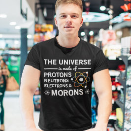 Het universum is gemaakt van protonen neutronen de t-shirt