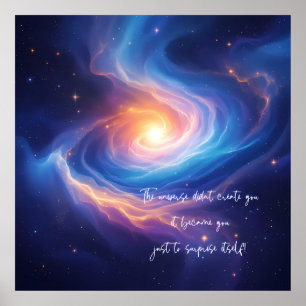 Het Universum is jou geworden om jezelf te verrass Poster