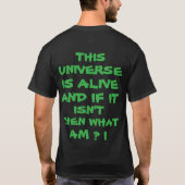 HET UNIVERSUM IS LEVEND EN ALS HET NIET IS, WAT BE T-SHIRT (Achterkant)
