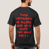 HET UNIVERSUM IS LEVEND EN ALS HET NIET IS, WAT BE T-SHIRT (Achterkant)