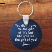 Het vader leven gaf me het geschenk van je! sleutelhanger (Voorkant)