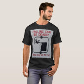 Het vallen kan dodelijk zijn t-shirt (Voorkant volledig)