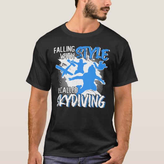 Het vallen met Stijl wordt genoemd Skydiving T-shirt (Voorkant)