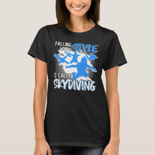 Het vallen met Stijl wordt genoemd Skydiving T-shirt