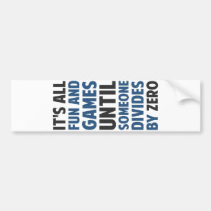 Het verdelen door nul is geen spel bumpersticker