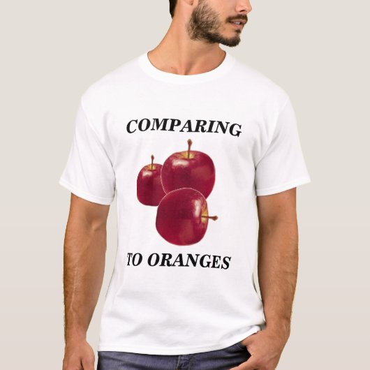 Het vergelijken van Appelen met Sinaasappels T-Shi T-shirt (Voorkant)
