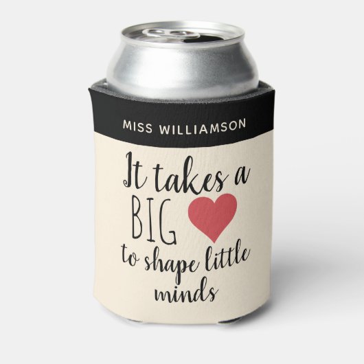 Het vergt een groot hart Leraar Waardering Custom Blikjeskoeler (Blikje Achterkant)