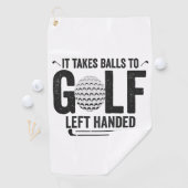 Het vergt lef om linkshandig te golfen - Grappig g Golfhanddoek (Insitu)