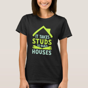 Het vergt Studs om de bouwer van het Huis van de H T-shirt