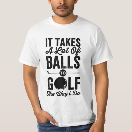 het vergt veel ballen om te golven zoals ik doe , t-shirt (Voorkant)