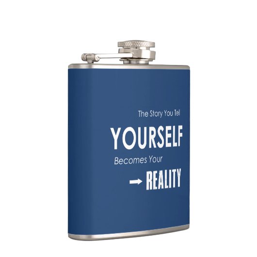 Het verhaal dat je jezelf vertelt wordt je realite heupfles (Rechts)