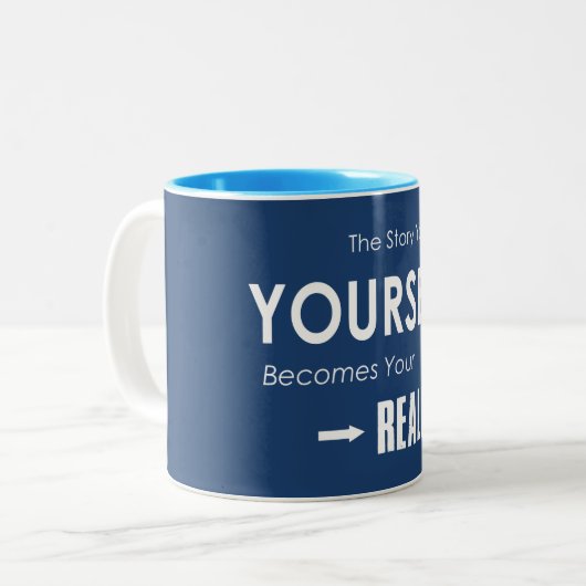 Het verhaal dat je jezelf vertelt wordt je realite tweekleurige koffiemok (Voorkant links)