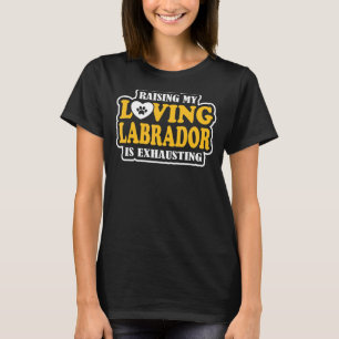 Het verhogen van mijn liefhebbende labrador is de t-shirt