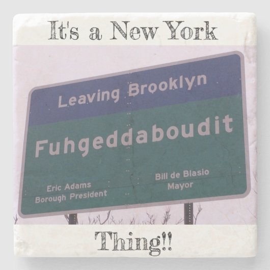 Het verlaten van Brooklyn New York Fuhgeddaboudit Stenen Onderzetter (Voorkant)