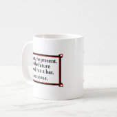 Het verleden, het cadeau en de toekomst koffiemok (Voorkant links)