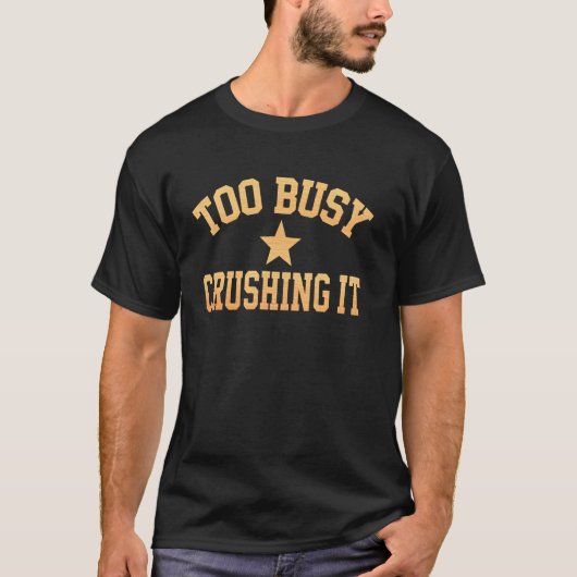 Het verpletteren Het te druk Grappige training Gym T-shirt (Voorkant)