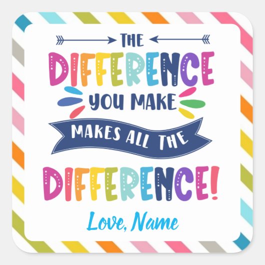 Het verschil dat je maakt maakt helder en kleurrij vierkante sticker (Voorkant)
