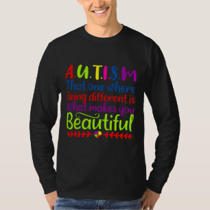 Het verschil is dat autisme bewust is t-shirt