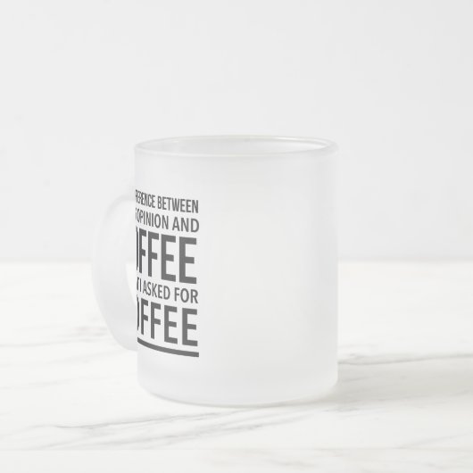 Het verschil tussen jouw mening en koffie is matglas koffiemok (Voorkant links)