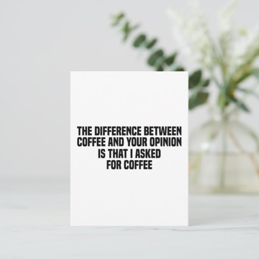 Het verschil tussen koffie en je mening briefkaart (Staand voorkant)