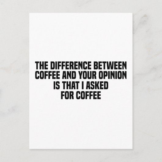 Het verschil tussen koffie en je mening briefkaart (Voorkant)