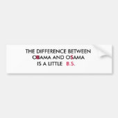 HET VERSCHIL TUSSEN OBAMA EN OSAMA IS EEN ... BUMPERSTICKER (Voorkant)