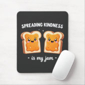 Het verspreiden van vriendelijkheid is mijn jam Fu Muismat (Met muis)