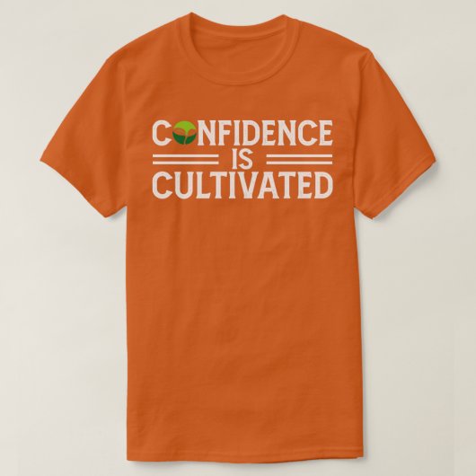 Het vertrouwen wordt gekweekte inspirerende Citaat T-shirt (Design voorkant)