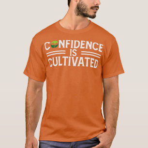 Het vertrouwen wordt gekweekte inspirerende Citaat T-shirt