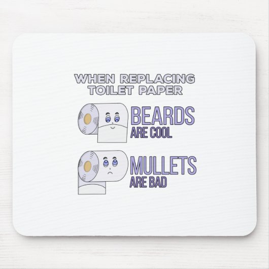 Het vervangen van Toilet Paper Beards en Mullets H Muismat (Voorkant)
