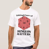 Het verzorgen van Dungeon Matters Game Slogan T-shirt (Voorkant)