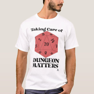 Het verzorgen van Dungeon Matters Game Slogan T-shirt