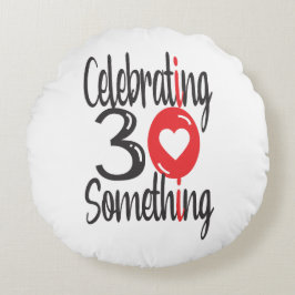 Het vieren van 30 iets rond kussen