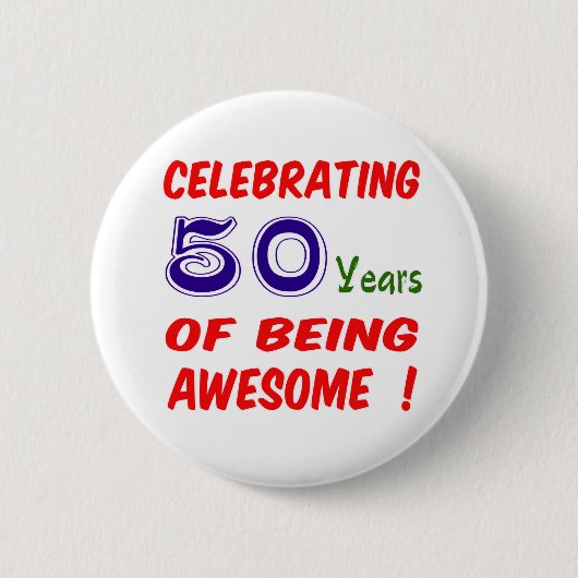 Het vieren van 50 jaar geweldige zijn! ronde button 5,7 cm (Voorkant)