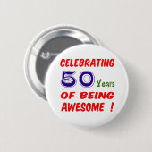Het vieren van 50 jaar geweldige zijn! ronde button 5,7 cm (Voorkant /achterkant)