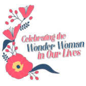 Het vieren van de Wondervrouw in ons leven T-shirt