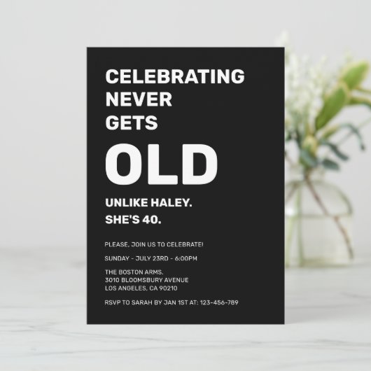 Het vieren van Never Gets Old Funny 40th Birthday Kaart (Staand voorkant)