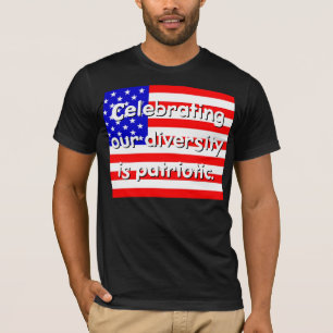 Het vieren van onze diversiteit is patriottisch T- T-shirt